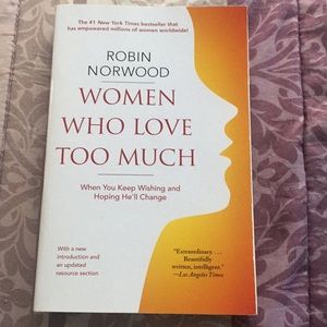 Women Who Love Too Much by Robin Wood